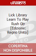 Lick Library Learn To Play Rush Gtr [Edizione: Regno Unito] dvd