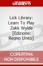 Lick Library: Learn To Play Zakk Wylde [Edizione: Regno Unito] dvd