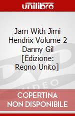 Jam With Jimi Hendrix Volume 2 Danny Gil [Edizione: Regno Unito] dvd