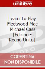 Learn To Play Fleetwood Mac Michael Cass [Edizione: Regno Unito] dvd