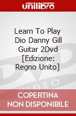 Learn To Play Dio Danny Gill Guitar 2Dvd [Edizione: Regno Unito] dvd