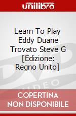 Learn To Play Eddy Duane Trovato Steve G [Edizione: Regno Unito] dvd