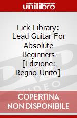 Lick Library: Lead Guitar For Absolute Beginners [Edizione: Regno Unito] dvd