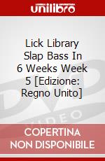 Lick Library Slap Bass In 6 Weeks Week 5 [Edizione: Regno Unito] dvd