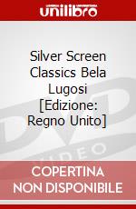 Silver Screen Classics Bela Lugosi [Edizione: Regno Unito] dvd