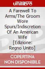 A Farewell To Arms/The Groom Wore Spurs/Indiscretion Of An American Wife [Edizione: Regno Unito] dvd