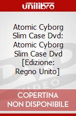 Atomic Cyborg Slim Case Dvd: Atomic Cyborg Slim Case Dvd [Edizione: Regno Unito] dvd