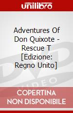 Adventures Of Don Quixote - Rescue T [Edizione: Regno Unito] dvd