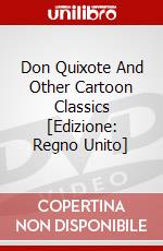 Don Quixote And Other Cartoon Classics [Edizione: Regno Unito] dvd