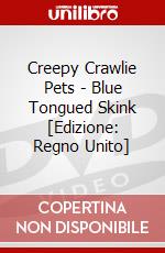 Creepy Crawlie Pets - Blue Tongued Skink [Edizione: Regno Unito] dvd