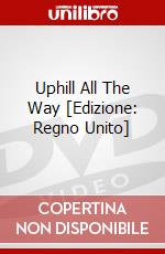 Uphill All The Way [Edizione: Regno Unito] dvd