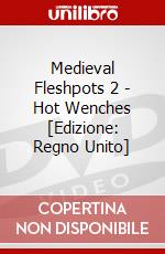 Medieval Fleshpots 2 - Hot Wenches [Edizione: Regno Unito] dvd