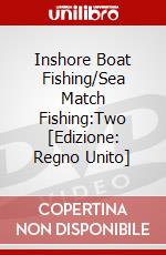 Inshore Boat Fishing/Sea Match Fishing:Two [Edizione: Regno Unito] dvd