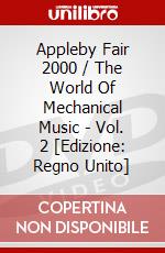 Appleby Fair 2000 / The World Of Mechanical Music - Vol. 2 [Edizione: Regno Unito] dvd