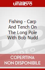 Fishing - Carp And Tench On The Long Pole With Bob Nudd dvd