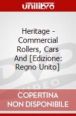 Heritage - Commercial Rollers, Cars And [Edizione: Regno Unito] dvd