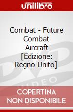 Combat - Future Combat Aircraft [Edizione: Regno Unito] dvd