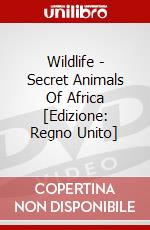 Wildlife - Secret Animals Of Africa [Edizione: Regno Unito] dvd