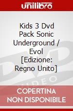 Kids 3 Dvd Pack Sonic Underground / Evol [Edizione: Regno Unito] dvd