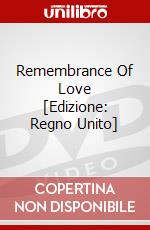 Remembrance Of Love [Edizione: Regno Unito] dvd