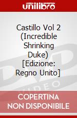 Castillo Vol 2 (Incredible Shrinking Duke) [Edizione: Regno Unito] dvd
