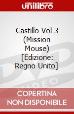 Castillo Vol 3 (Mission Mouse) [Edizione: Regno Unito] dvd