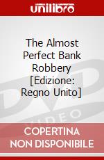The Almost Perfect Bank Robbery [Edizione: Regno Unito] dvd
