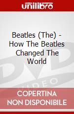 Beatles (The) - How The Beatles Changed The World dvd