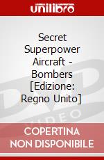 Secret Superpower Aircraft - Bombers [Edizione: Regno Unito] dvd