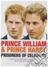 Princes William And Harry - Prisoners Of Celebrity [Edizione: Regno Unito] dvd