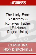 The Lady From Yesterday & Runaway Father [Edizione: Regno Unito] dvd