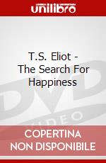 T.S. Eliot - The Search For Happiness dvd