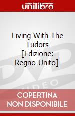 Living With The Tudors [Edizione: Regno Unito] dvd
