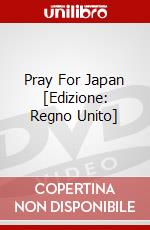 Pray For Japan [Edizione: Regno Unito] dvd