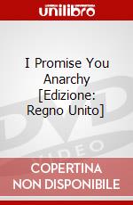 I Promise You Anarchy [Edizione: Regno Unito] dvd