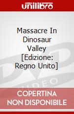 Massacre In Dinosaur Valley [Edizione: Regno Unito] dvd