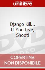 Django Kill... If You Live, Shoot! dvd