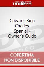 Cavalier King Charles Spaniel - Owner's Guide dvd