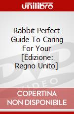 Rabbit Perfect Guide To Caring For Your [Edizione: Regno Unito] dvd