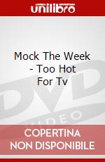 Mock The Week - Too Hot For Tv dvd