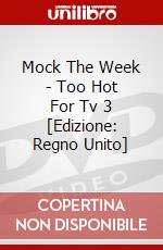 Mock The Week - Too Hot For Tv 3 [Edizione: Regno Unito] dvd