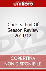 Chelsea End Of Season Review 2011/12 dvd