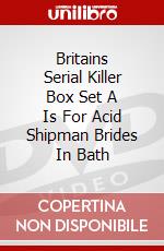 Britains Serial Killer Box Set A Is For Acid Shipman Brides In Bath dvd