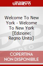 Welcome To New York - Welcome To New York [Edizione: Regno Unito] dvd