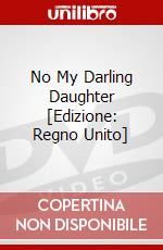 No My Darling Daughter [Edizione: Regno Unito] dvd