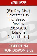 (Blu-Ray Disk) Leicester City Fc: Season Review 2015/2016 [Edizione: Regno Unito] brd
