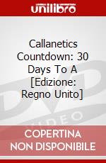 Callanetics Countdown: 30 Days To A [Edizione: Regno Unito] film in dvd di Spirit Entertainment