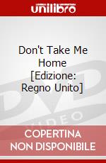 Don't Take Me Home [Edizione: Regno Unito] dvd