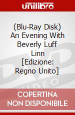 (Blu-Ray Disk) An Evening With Beverly Luff Linn [Edizione: Regno Unito] brd