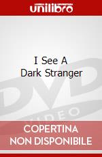 I See A Dark Stranger dvd